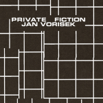 Jan Vorisek: <i>Private Fictions</i>